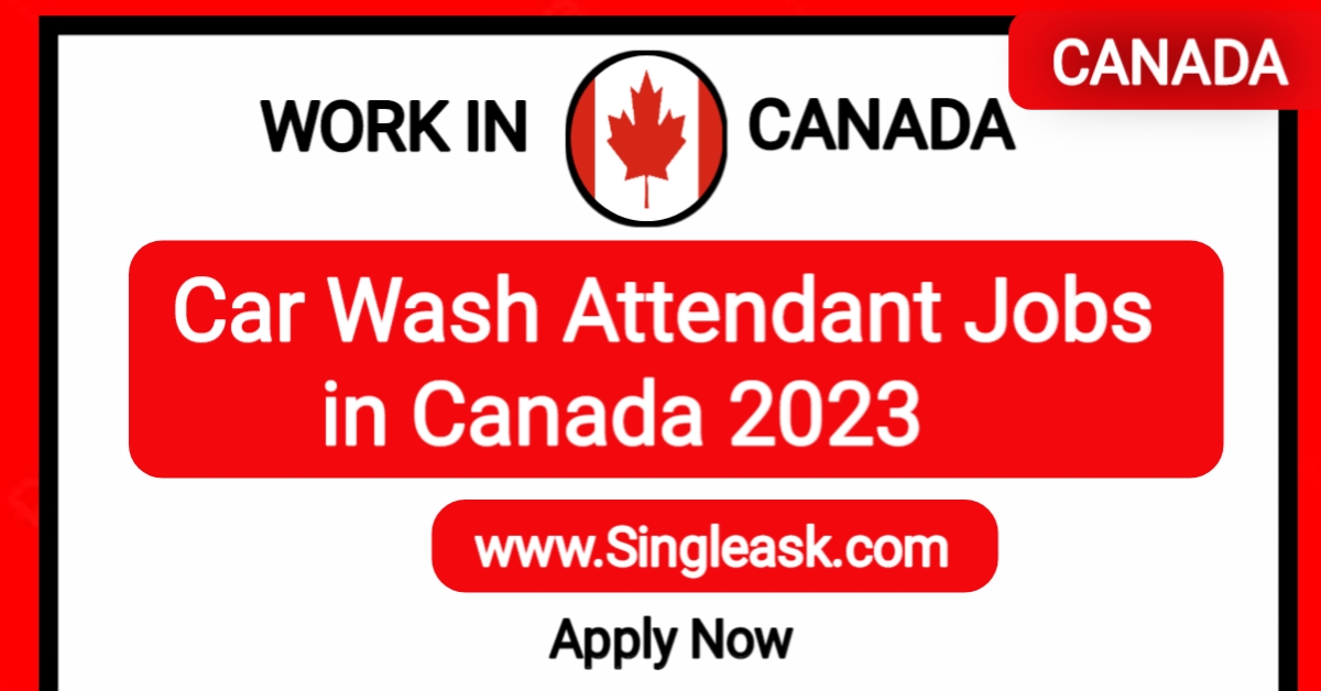 Car Wash Attendant Jobs in Canada 2023